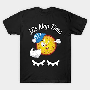 Its Nap Time T-Shirt